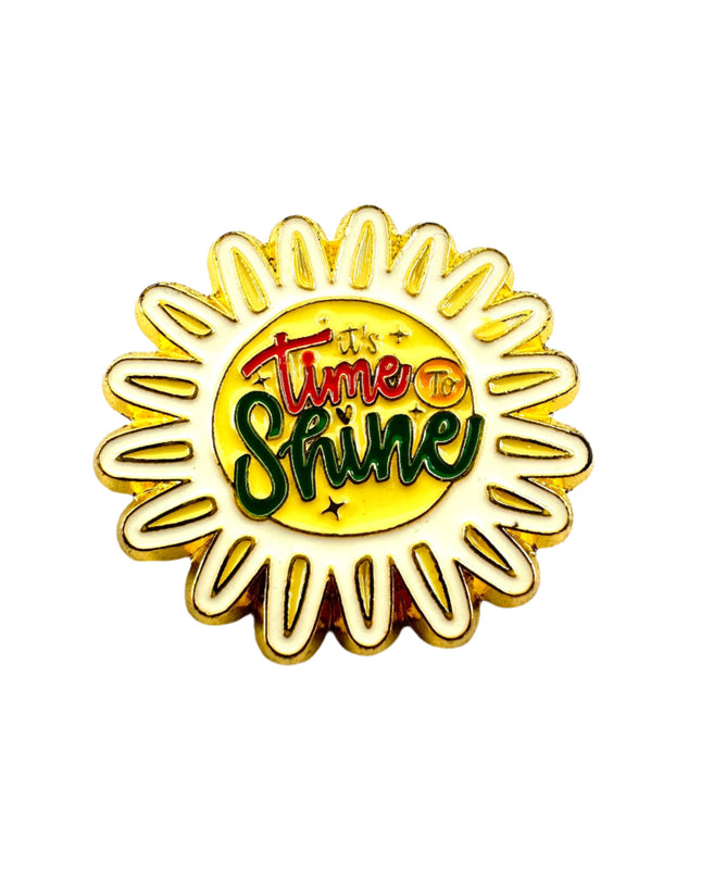 Broche « Time to Shine » - Accessoire de motivation pour une inspiration quotidienne
