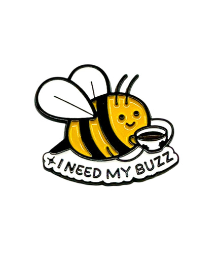 J'ai besoin de mon pin's Buzz - Accessoire amusant pour les amateurs de café