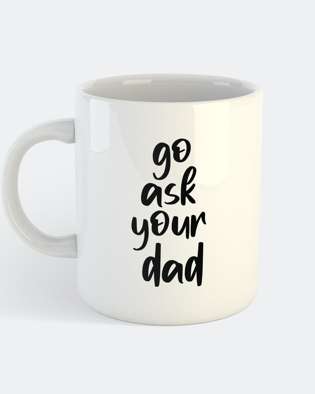 Mug « Va demander à papa »