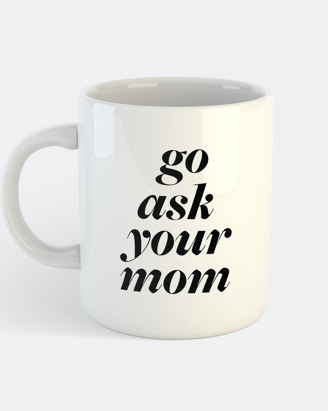 Mug « Va demander à maman »