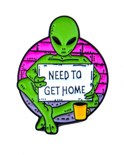 Need to Get Home Pin