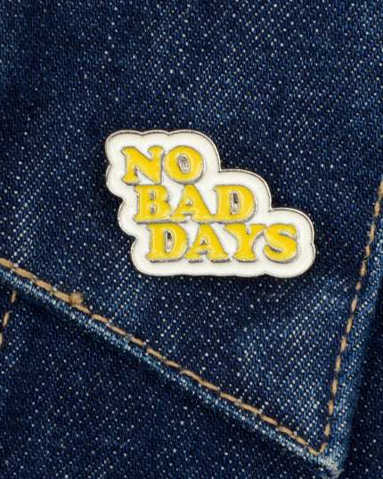 No Bad Days Brooch